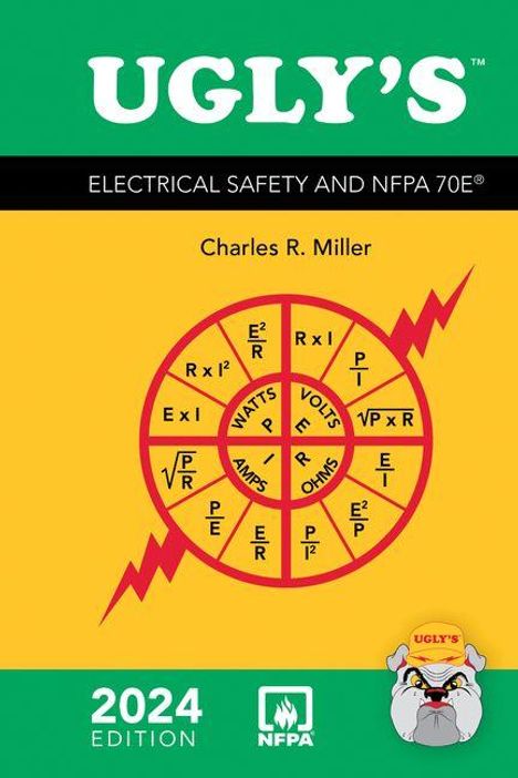 Charles R Miller: Ugly&' S Electrical Safety and Nfpa 70e, 2024 Edition, Buch