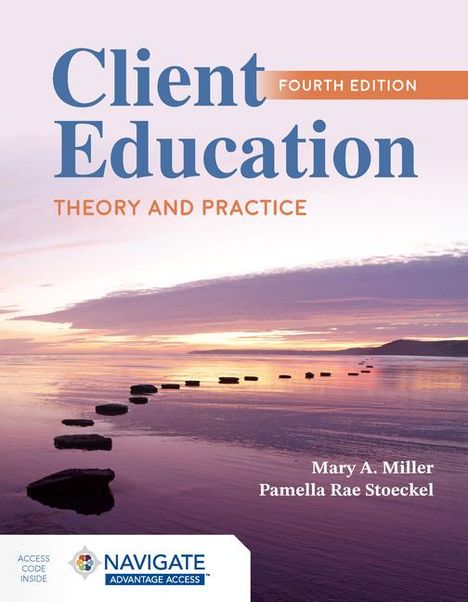 Mary A Miller: Client Education: Theory and Practice, Buch