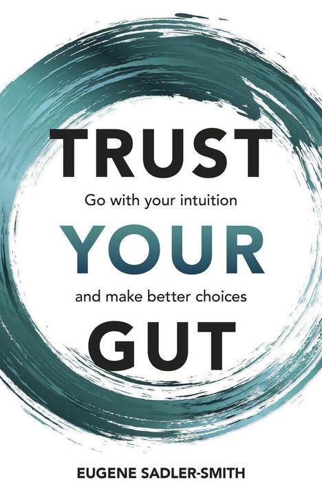 Eugene Smith: Trust your Gut: Go with your intuition and make better choices, Buch