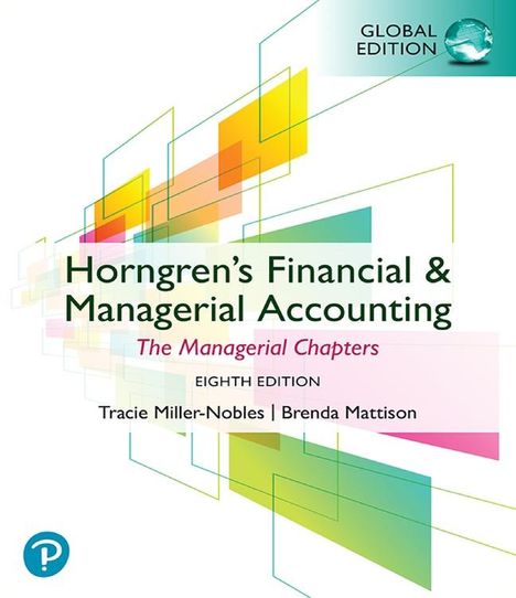 Tracie Miller-Nobles: Horngren's Financial &amp; Managerial Accounting, The Managerial Chapters, Global Edition plus MyLab Accounting with Pearson eText, 1 Buch und 1 Diverse