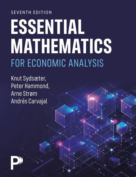 SEVENTH EDITION: ESSENTIAL MATHEMATICS FOR ECONOMIC ANALYSIS; Namen von vier Autoren. Rechteckige, leuchtende Formen.