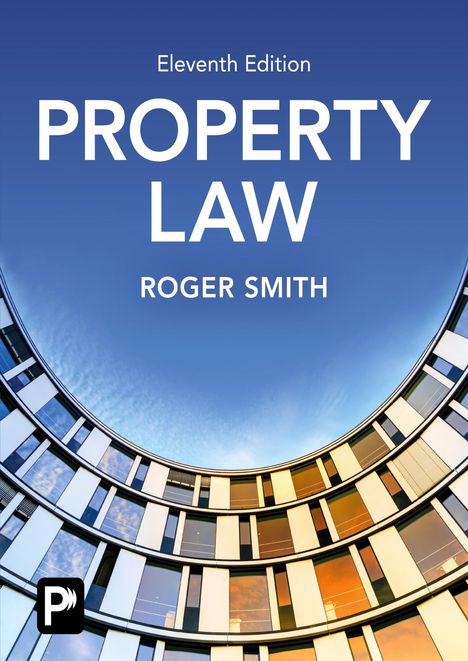 „Eleventh Edition“, „PROPERTY LAW“, „ROGER SMITH“. Kreisförmiges, modernes Gebäude vor blauem Himmel. Links unten Logo mit „P“.