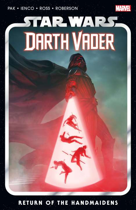 Greg Pak: Star Wars: Darth Vader By Greg Pak Vol.06 - Return Of The Handmaidens, Buch