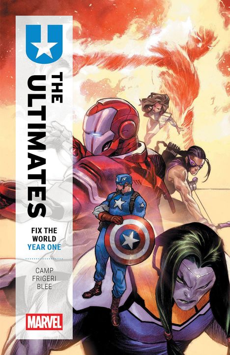 Text: THE ULTIMATES, FIX THE WORLD, YEAR ONE. Camp Frigeri Blee. Marvel Logo. Illustration von Superhelden in actionreicher Pose.