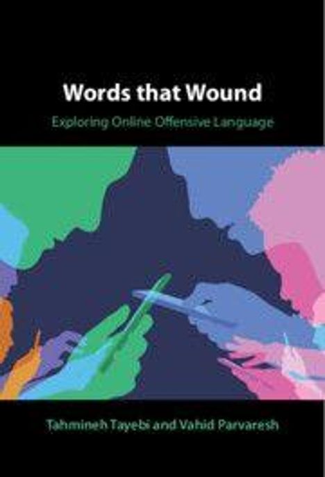 „Words that Wound: Exploring Online Offensive Language“ von Tahmineh Tayebi und Vahid Parvaresh. Bunte Silhouetten mit Handys.