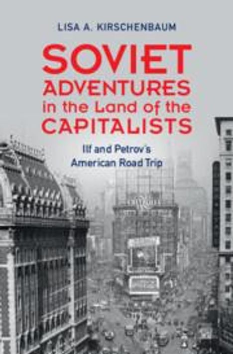 Lisa A. Kirschenbaum: Soviet Adventures in the Land of the Capitalists, Buch