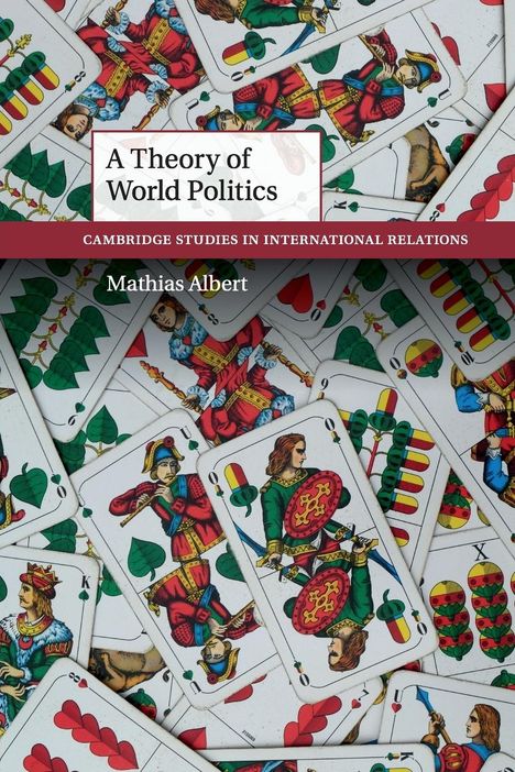 Mathias Albert: A Theory of World Politics, Buch