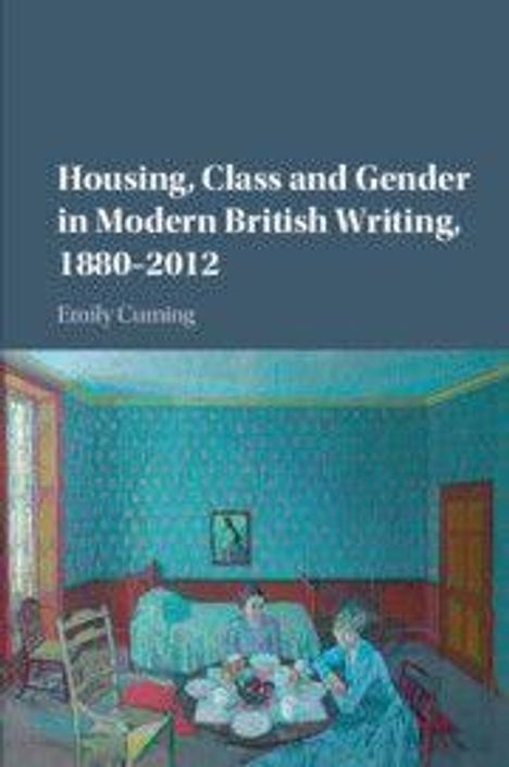 „Housing, Class and Gender in Modern British Writing, 1880-2012“, Emily Cuming. Illustration eines blauen Wohnzimmers.
