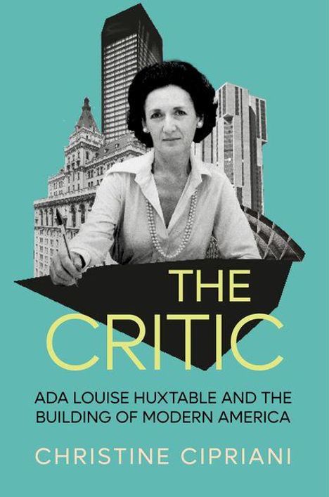 „The Critic: Ada Louise Huxtable and the Building of Modern America“ von Christine Cipriani. Frau vor Gebäuden.