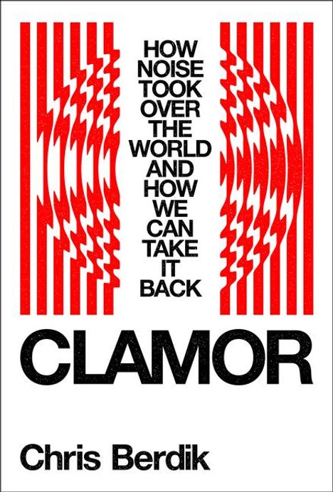 Chris Berdik: Clamor, Buch