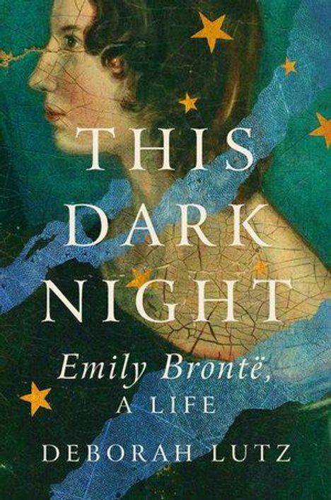 Text: "This Dark Night - Emily Brontë, A Life - Deborah Lutz." Illustration: Profil einer Frau mit Sternen im Hintergrund.