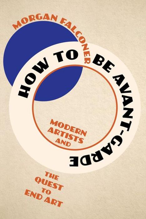 Morgan Falconer: How to Be Avant-Garde, Buch