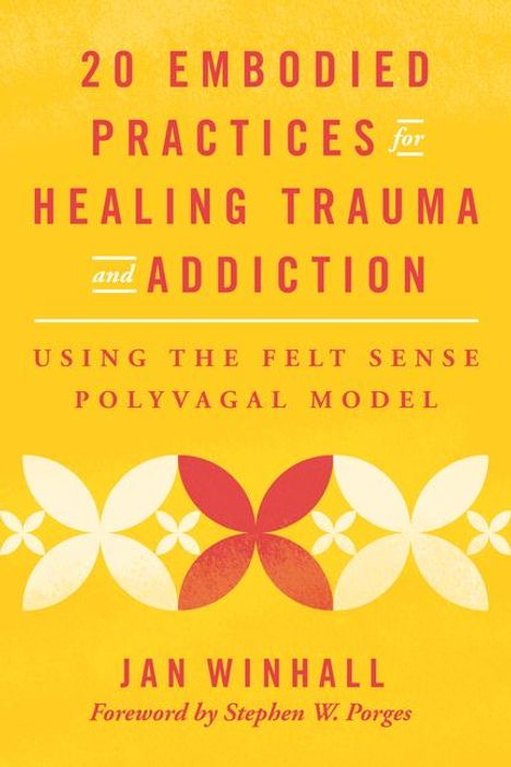 Jan Winhall: 20 Embodied Practices for Healing Trauma and Addiction, Buch