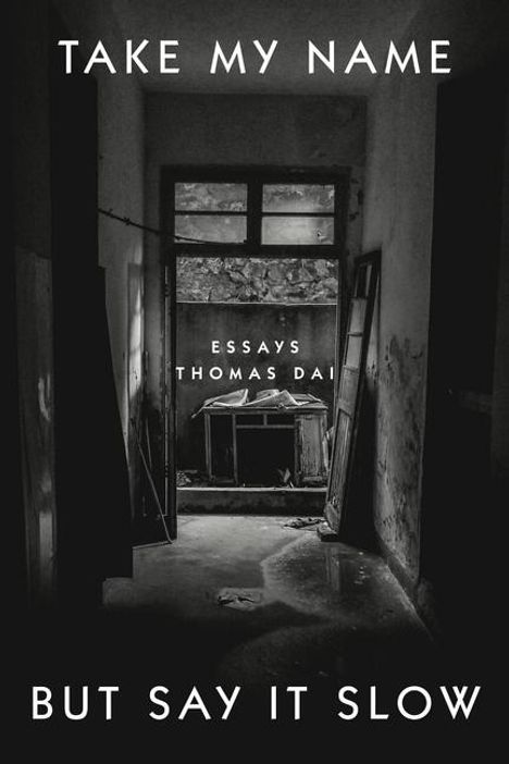 Thomas Dai: Take My Name But Say It Slow, Buch