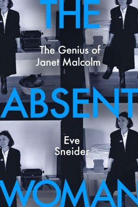 Text: "THE ABSENT WOMAN", "The Genius of Janet Malcolm", "Eve Sneider". Schwarz-weiß Foto einer Frau in einem Büro.