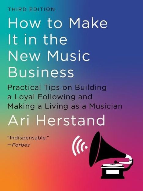 Ari Herstand: How To Make It in the New Music Business, Buch