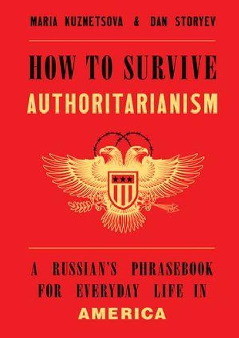 „HOW TO SURVIVE AUTHORITARIANISM“ ist groß hervorgehoben. Illustration von Adler mit amerikanischen Elementen.