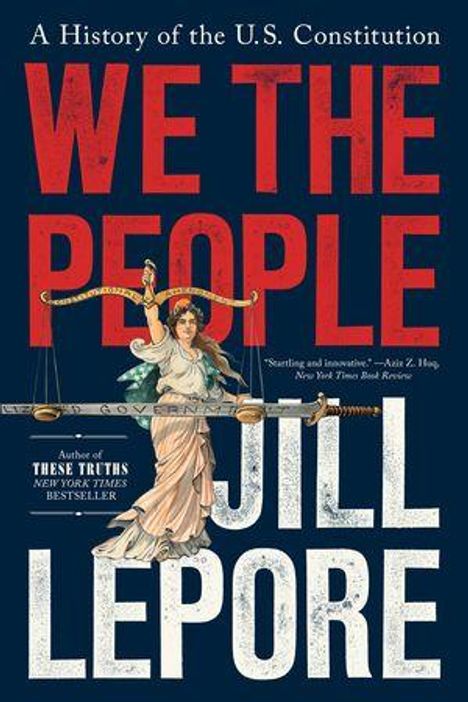 Titel: "WE THE PEOPLE". Autor: Jill Lepore. Illustration: Frau mit Waage, spartanisches Design.