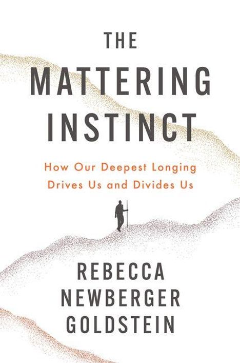 "The Mattering Instinct", darunter "How Our Deepest Longing Drives Us and Divides Us" von Rebecca Newberger Goldstein. Silhouette einer Person.