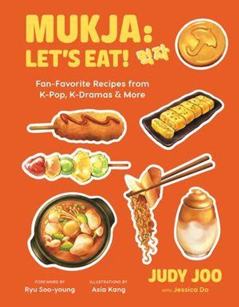 Text: "MUKJA: LET'S EAT! Fan-Favorite Recipes from K-Pop, K-Dramas & More" von Judy Joo. Bunte Illustrationen koreanischer Gerichte.