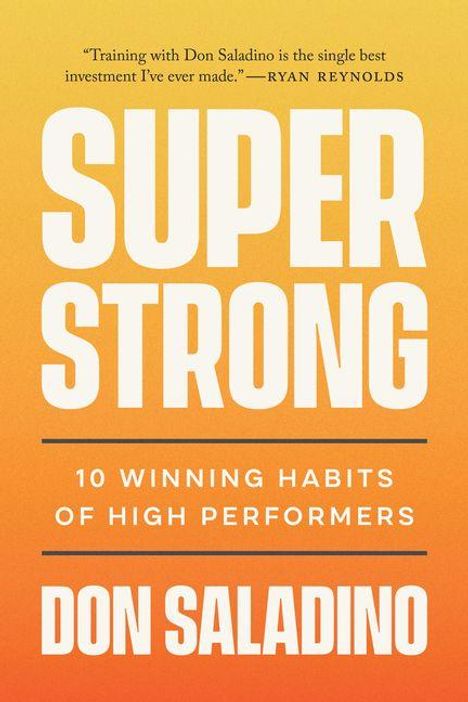 "SUPER STRONG: 10 Winning Habits of High Performers" von Don Saladino. Zitat von Ryan Reynolds. Orange Hintergrund.