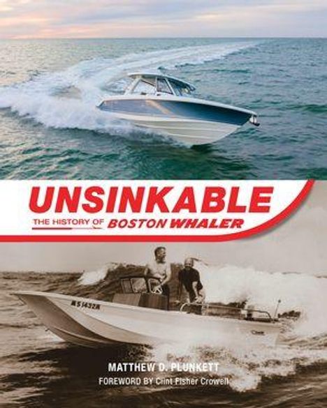 "UNSINKABLE: THE HISTORY OF BOSTON WHALER." Oben: modernes Boot auf Wasser. Unten: historisches Boot mit zwei Personen.