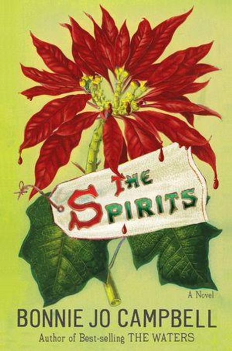 "The Spirits", ein Roman von Bonnie Jo Campbell. Auf grünem Hintergrund eine Illustration einer roten Blume.