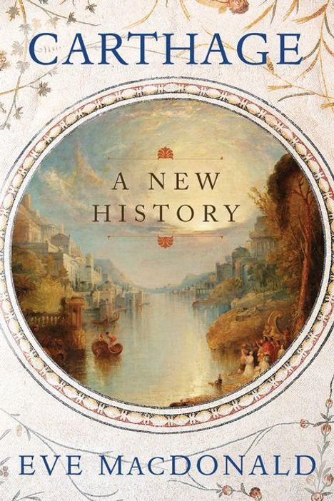 Text: Carthage, A New History, Eve MacDonald.  
Illustration: Antike Stadtansicht mit Fluss und Gebäuden.