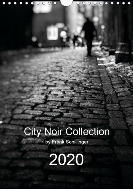 Frank Schillinger: Schillinger, F: City Noir Collection (Wall Calendar 2020 DIN, Kalender
