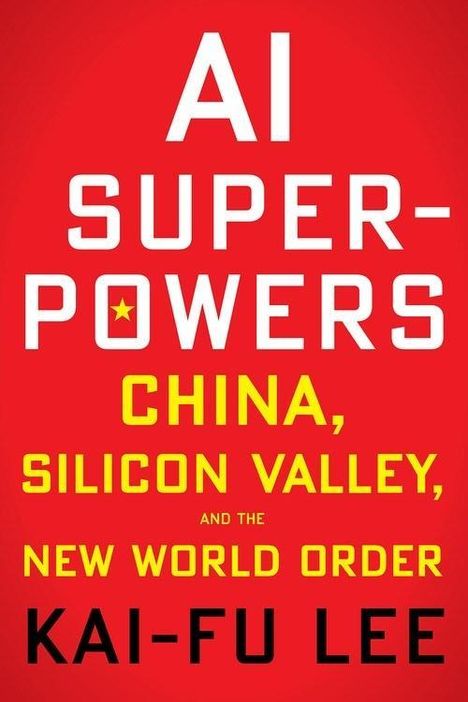 Kai-Fu Lee: AI Superpowers, Buch