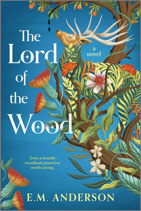 „The Lord of the Wood“, „a novel“, „Even a beastly woodland protector needs saving…“; florales Design, Hirschgeweih.