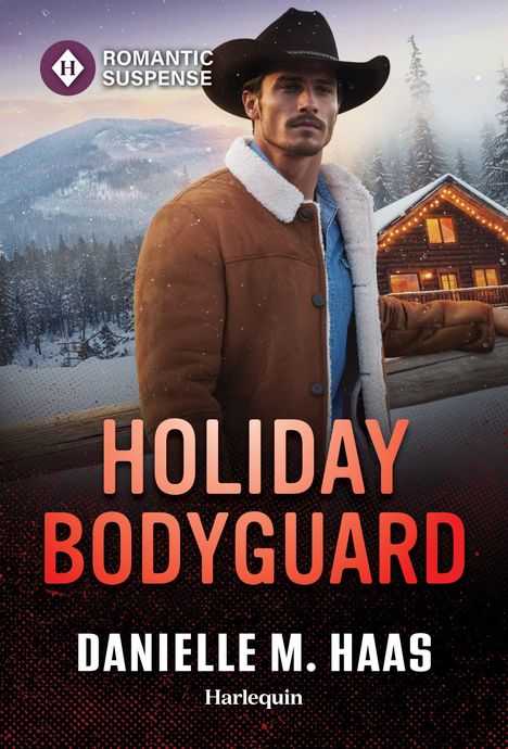 Texte: "ROMANTIC SUSPENSE", "HOLIDAY BODYGUARD", "DANIELLE M. HAAS", "Harlequin".  
Ein Cowboy vor einer verschneiten Hütte.