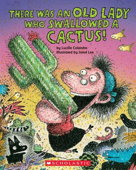Lucille Colandro: There Was an Old Lady Who Swallowed a Cactus!, Buch