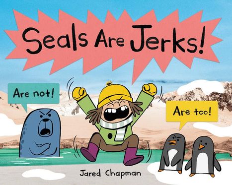 Jared Chapman: Seals Are Jerks!, Buch
