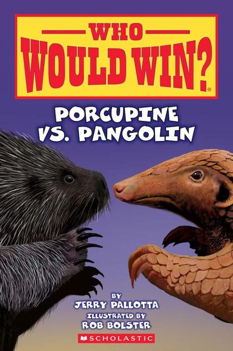 Jerry Pallotta: Who Would Win?: Porcupine vs. Pangolin, Buch