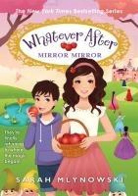 Sarah Mlynowski: Mirror Mirror: Return to Snow White (Whatever After #17), Buch