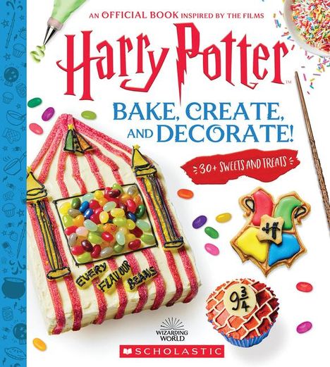 Joanna Farrow: Bake, Create, and Decorate: 30+ Sweets and Treats (Harry Potter), Buch