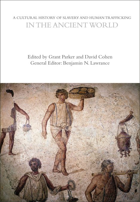 Oben: „A Cultural History of Slavery and Human Trafficking in the Ancient World“. Unten: antikes Mosaik mit Figuren.