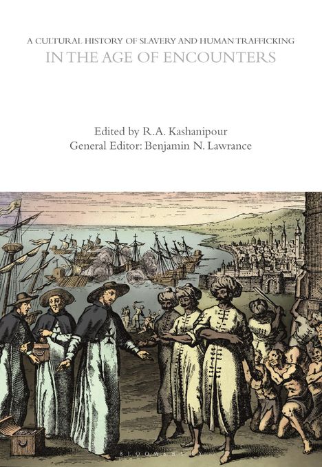 Text: "A Cultural History of Slavery and Human Trafficking in the Age of Encounters". Historische Illustration mit Hafen.