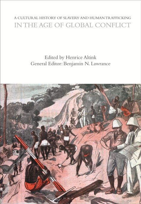Der obere Teil zeigt ein Buchcover: „A Cultural History of Slavery and Human Trafficking in the Age of Global Conflict“. Bearbeitet von Henrice Altink. Darunter eine Illustration von Menschen, die in einer kolonialen Landschaft arbeiten.