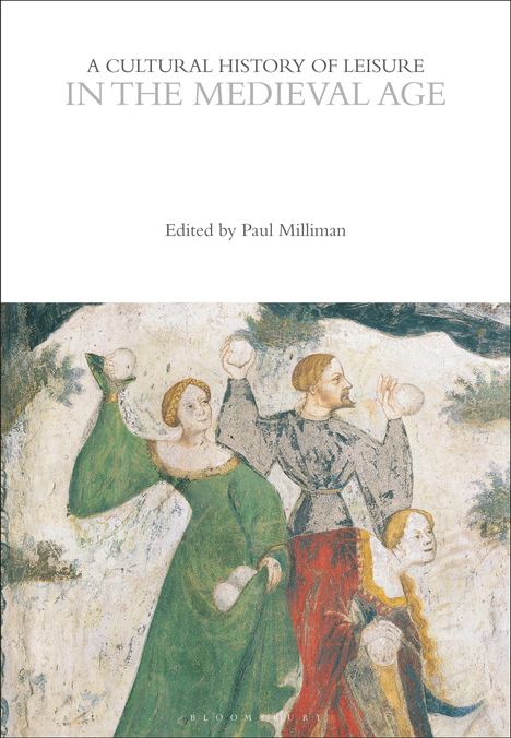 "A Cultural History of Leisure in the Medieval Age", herausgegeben von Paul Milliman. Mittelalterliche Malerei mit festlich gekleideten Personen.