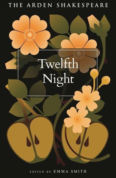 "Twelfth Night" in der Mitte mit Blumen und Blättern illustriert, oben "The Arden Shakespeare", unten "edited by Emma Smith".