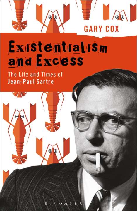 Gary Cox: Existentialism and Excess: The Life and Times of Jean-Paul Sartre, Buch