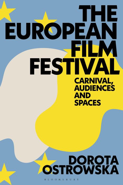Der Text lautet: "The European Film Festival. Carnival, Audiences and Spaces. Dorota Ostrowska." Bunte abstrakte Formen und Sterne.