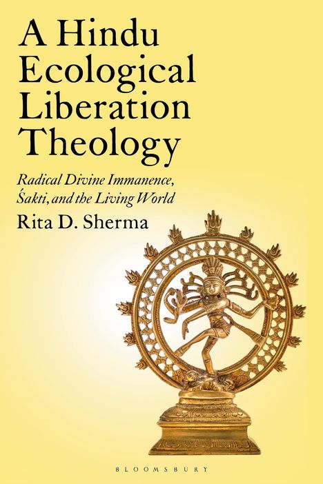 Titel und Autor: "A Hindu Ecological Liberation Theology" von Rita D. Sherma. Bronze-Statue von Nataraja auf gelbem Hintergrund.