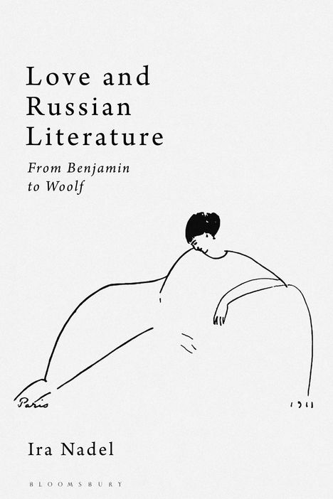 Ira B. Nadel: Love and Russian Literature: From Benjamin to Woolf, Buch