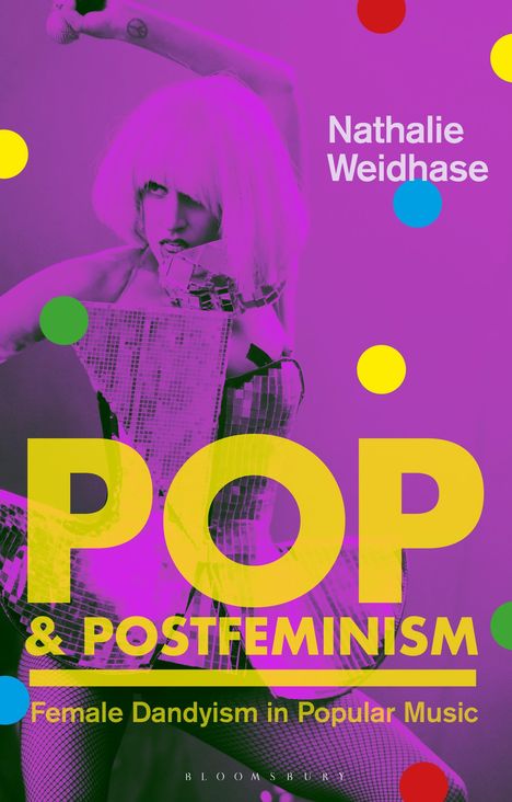 Nathalie Weidhase: Pop &amp; Postfeminism, Buch