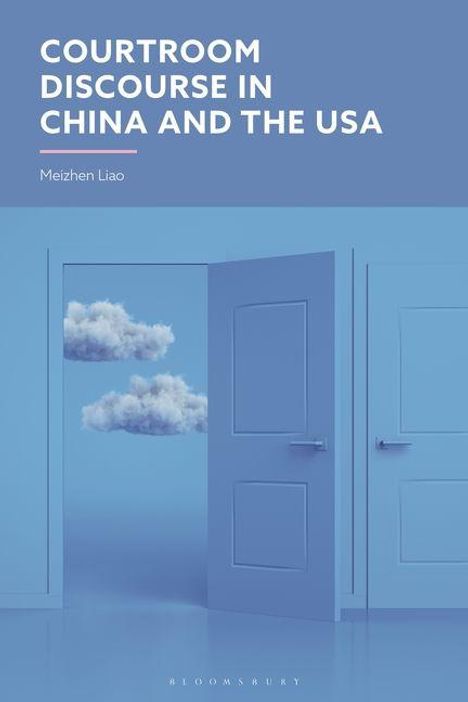 "COURTROOM DISCOURSE IN CHINA AND THE USA" von Meizhen Liao. Zwei blaue Türen, eine geöffnet, zeigt Wolken.