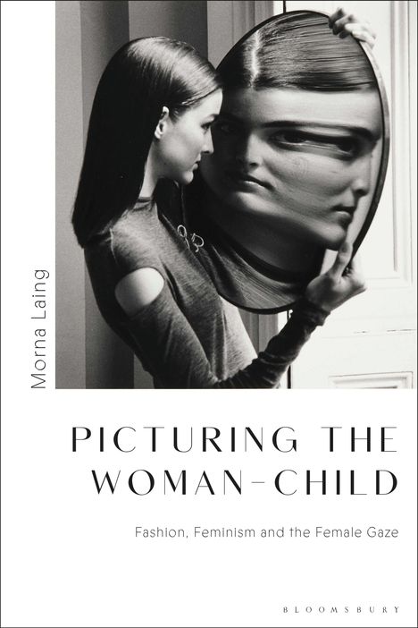 Titel: "Picturing the Woman-Child: Fashion, Feminism and the Female Gaze." Foto: Frau hält verzerrten Spiegel.