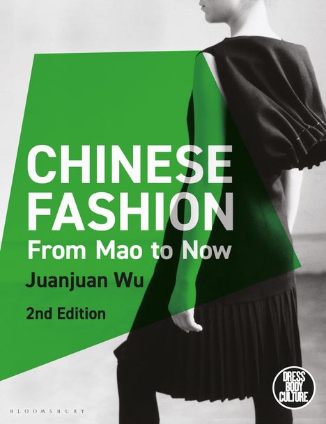 Texte: "CHINESE FASHION From Mao to Now", "Juanjuan Wu", "2nd Edition". Grünes und schwarz-weißes Design mit Person von hinten.